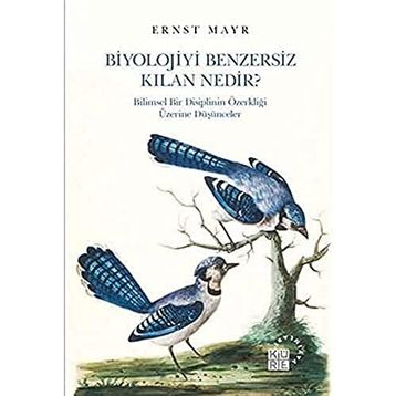 Biyolojiyi Benzersiz Kılan Nedir? - Ernst Mayr