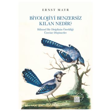 Biyolojiyi Benzersiz Kılan Nedir? - Ernst Mayr