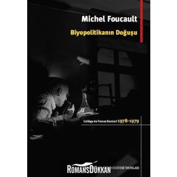 Biyopolitikanın Doğuşu - Michel Foucault