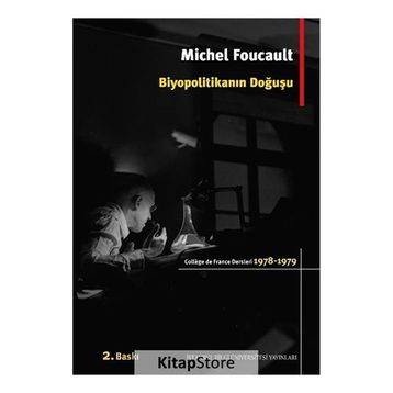 Biyopolitikanın Doğuşu - Michel Foucault