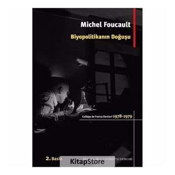 Biyopolitikanın Doğuşu - Michel Foucault