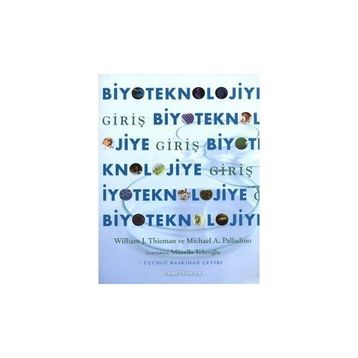 BIYOTEKNOLOJIYE GIRIŞ - MICHAEL A. PALLADINO;WILLIAM J. THIEMAN