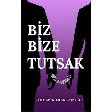 Biz Bize Tutsak Tunç Yayıncılık