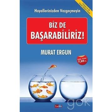 Biz de Başarabiliriz! - Murat Ergun