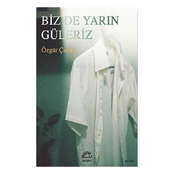 Biz De Yarın Güleriz İletişim Yayınevi