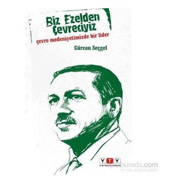 Biz Ezelden Çevreciyiz - Gürcan Seçgel
