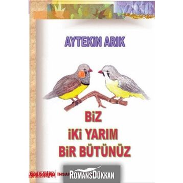 BIZ İKİ YARIM BIR BÜTÜNÜZ - AYTEKIN ARIK