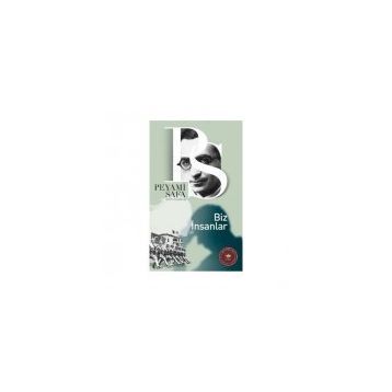 BIZ İNSANLAR - PEYAMI SAFA