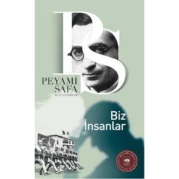 BIZ İNSANLAR - PEYAMI SAFA