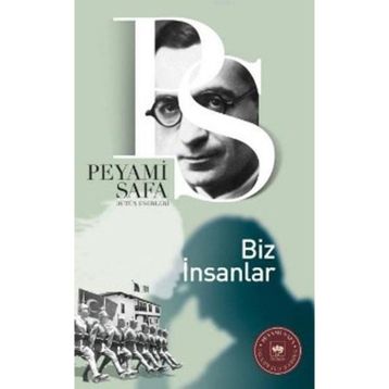 BIZ İNSANLAR - PEYAMI SAFA