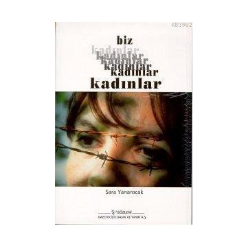 BIZ KADINLAR - SARA YANAROCAK