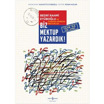 Biz Mektup Yazardık! - Hughette Eyuboğlu