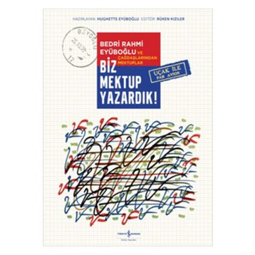 Biz Mektup Yazardık! - Hughette Eyuboğlu
