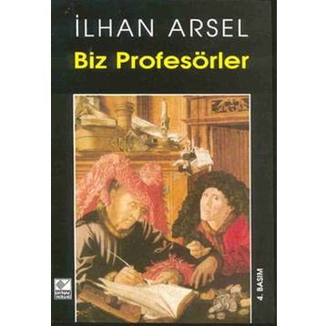 BIZ PROFESÖRLER - İLHAN ARSEL