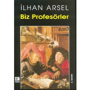 BIZ PROFESÖRLER - İLHAN ARSEL