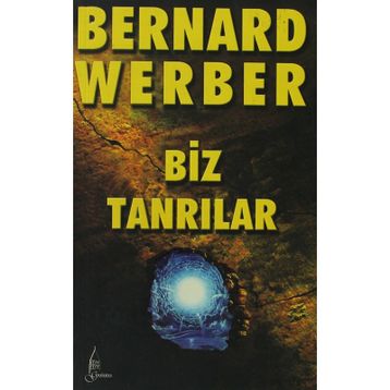 BIZ TANRILAR - BERNARD WERBER
