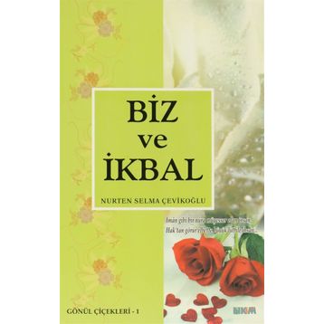 BIZ VE İKBAL - NURTEN SELMA ÇEVİKOĞLU