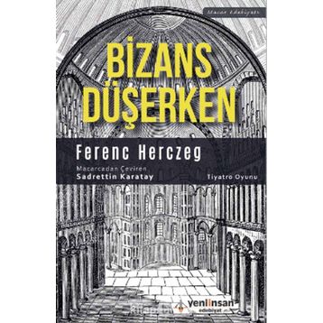 Bizans Düşerken - Ferenc Herczeg