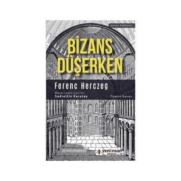 Bizans Düşerken - Ferenc Herczeg