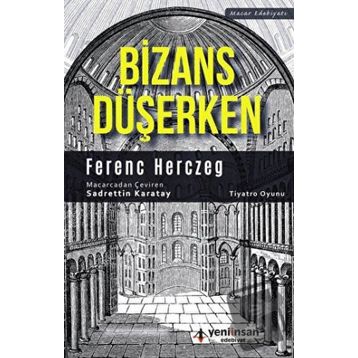 Bizans Düşerken - Ferenc Herczeg