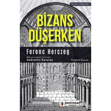 Bizans Düşerken - Ferenc Herczeg