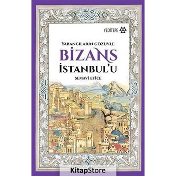 Bizans İstanbul’u - Semavi Eyice