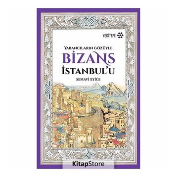 Bizans İstanbul’u - Semavi Eyice