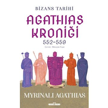 Bizans Tarihi: Agathias Kroniği 552-559 Myrinalı Agathias