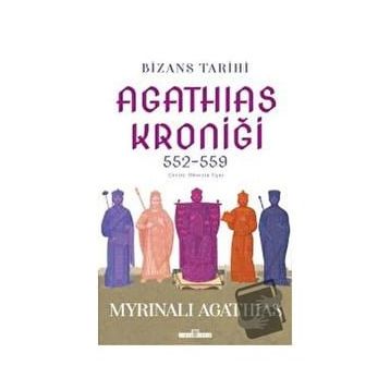 Bizans Tarihi: Agathias Kroniği 552-559 Myrinalı Agathias