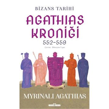 Bizans Tarihi: Agathias Kroniği 552-559 Myrinalı Agathias