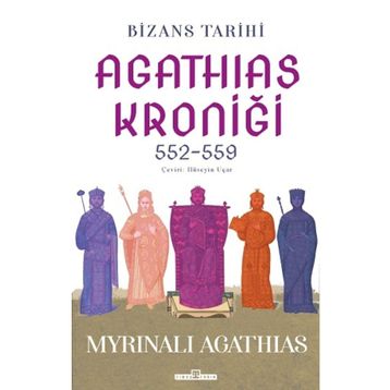 Bizans Tarihi: Agathias Kroniği 552-559 Myrinalı Agathias