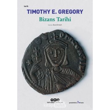 Bizans Tarihi - Timothy E. Gregory