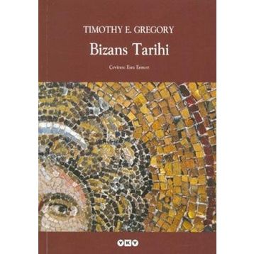 Bizans Tarihi - Timothy E. Gregory