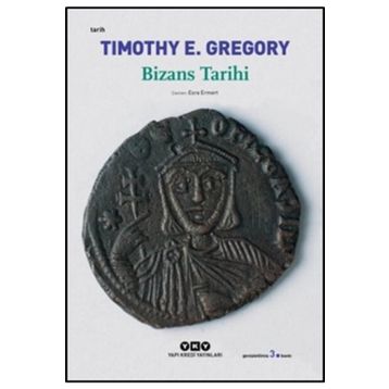 Bizans Tarihi - Timothy E. Gregory