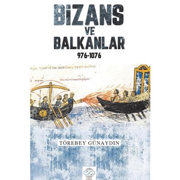 Bizans ve Balkanlar 976-1076 - Törebey Günaydın