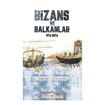 Bizans ve Balkanlar 976-1076 - Törebey Günaydın