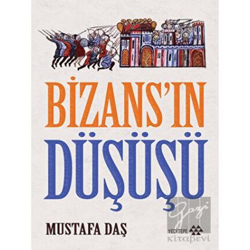 Bizans’ın Düşüşü - Mustafa Daş