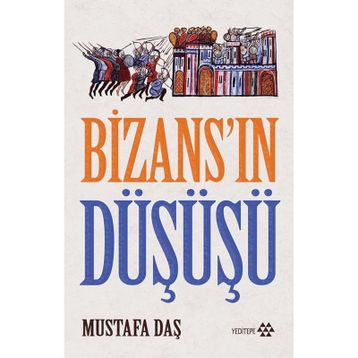 Bizans’ın Düşüşü - Mustafa Daş
