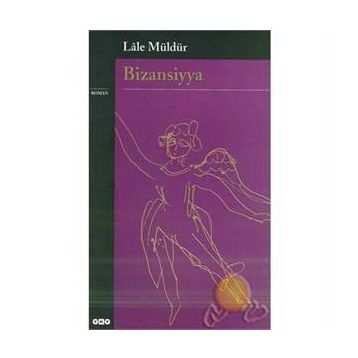 BIZANSIYYA - LÂLE MÜLDÜR