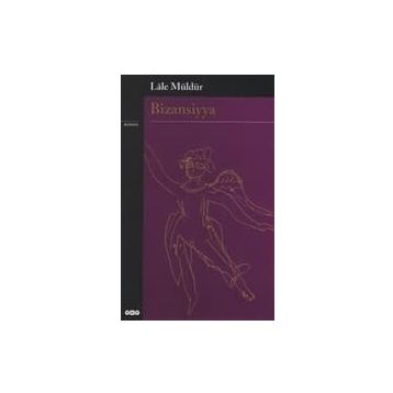 BIZANSIYYA - LÂLE MÜLDÜR