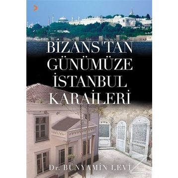 Bizans’tan Günümüze İstanbul Karaileri - Bünyamin Levi