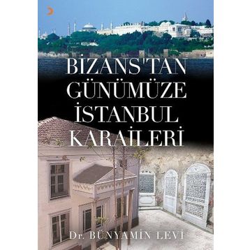 Bizans’tan Günümüze İstanbul Karaileri - Bünyamin Levi