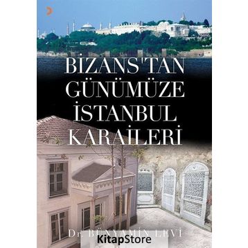 Bizans’tan Günümüze İstanbul Karaileri - Bünyamin Levi