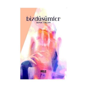 Bizdüşümler - Sefer Örçen