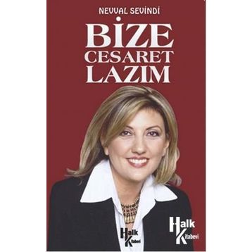 Bize Cesaret Lazım - Nevval Sevindi
