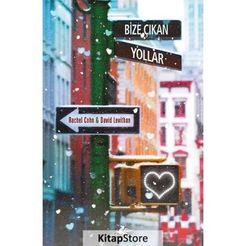 Bize Çıkan Yollar - David Levithan Rachel Cohn