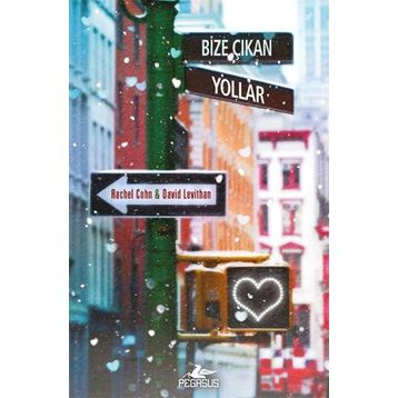 Bize Çıkan Yollar - David Levithan Rachel Cohn