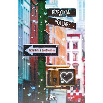 Bize Çıkan Yollar - David Levithan Rachel Cohn