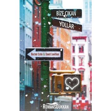 Bize Çıkan Yollar - David Levithan Rachel Cohn