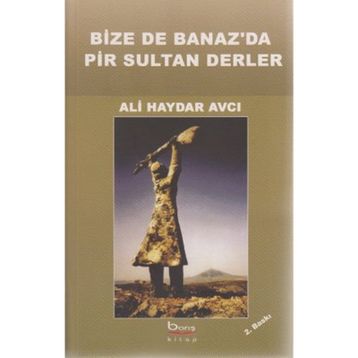 BIZE DE BANAZ'DA PIR SULTAN DERLER - ALI HAYDAR AVCI